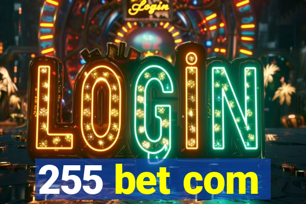 255 bet com